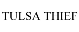 TULSA THIEF trademark