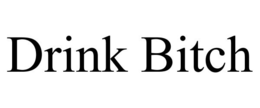 DRINK BITCH trademark