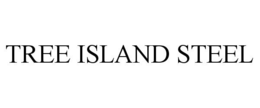 TREE ISLAND STEEL trademark