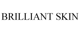 BRILLIANT SKIN trademark