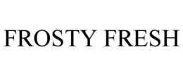 FROSTY FRESH trademark