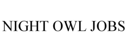 NIGHT OWL JOBS trademark