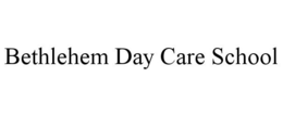 BETHLEHEM DAY CARE SCHOOL trademark