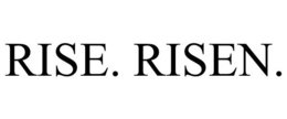 RISE. RISEN. trademark