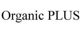 ORGANIC PLUS trademark