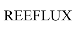 REEFLUX trademark