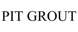 PIT GROUT trademark