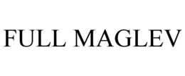 FULL MAGLEV trademark