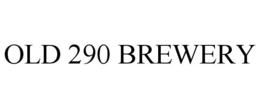 OLD 290 BREWERY trademark