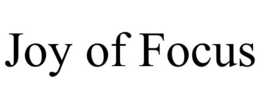 JOY OF FOCUS trademark