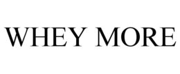 WHEY MORE trademark