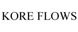 KORE FLOWS trademark