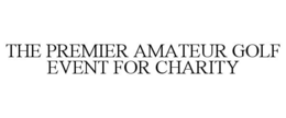 THE PREMIER AMATEUR GOLF EVENT FOR CHARITY trademark