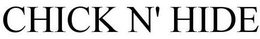 CHICK N' HIDE trademark