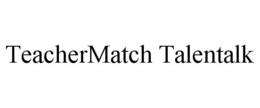 TEACHERMATCH TALENTALK trademark