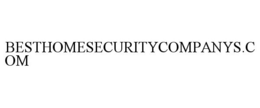 BESTHOMESECURITYCOMPANYS.COM trademark