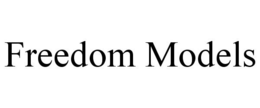 FREEDOM MODELS trademark