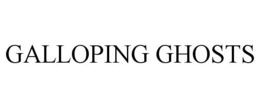 GALLOPING GHOSTS trademark
