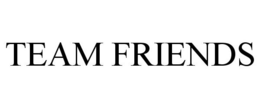 TEAM FRIENDS trademark