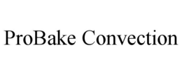 PROBAKE CONVECTION trademark