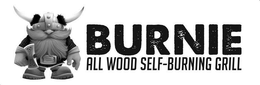 BURNIE ALL WOOD SELF-BURNING GRILL trademark