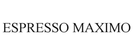 ESPRESSO MAXIMO trademark