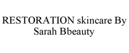 RESTORATION SKINCARE BY SARAH BBEAUTY trademark