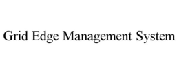 GRID EDGE MANAGEMENT SYSTEM trademark