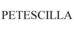 PETESCILLA trademark