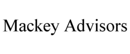 MACKEY ADVISORS trademark