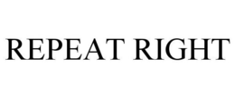 REPEAT RIGHT trademark