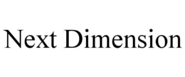 NEXT DIMENSION trademark