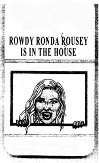 ROWDY RONDA ROUSEY IS IN THE HOUSE trademark