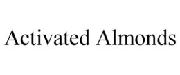 ACTIVATED ALMONDS trademark