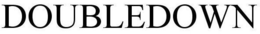 DOUBLEDOWN trademark