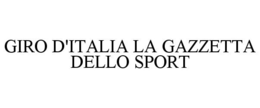 GIRO D'ITALIA LA GAZZETTA DELLO SPORT trademark