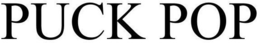 PUCK POP trademark