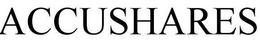 ACCUSHARES trademark