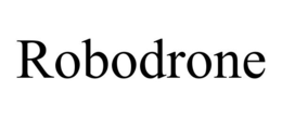 ROBODRONE trademark