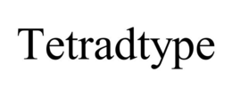 TETRADTYPE trademark
