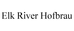 ELK RIVER HOFBRAU trademark