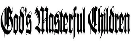 GOD'S MASTERFUL CHILDREN trademark