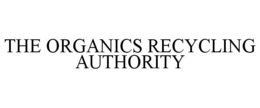 THE ORGANICS RECYCLING AUTHORITY trademark