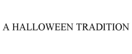 A HALLOWEEN TRADITION trademark