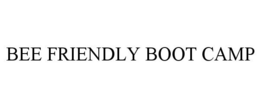 BEE FRIENDLY BOOT CAMP trademark