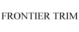 FRONTIER TRIM trademark
