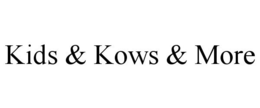 KIDS & KOWS & MORE trademark