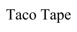 TACO TAPE trademark