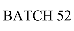BATCH 52 trademark