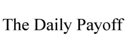 THE DAILY PAYOFF trademark